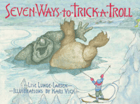 Seven Ways to Trick a troll