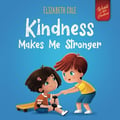 Kindness Makes Me Stronger