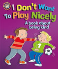 I Dont Want to Play Nicely